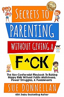 Secrets to Parenting Without Giving a F^ck ebook cover