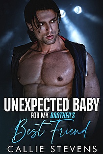 Unexpected Baby For My Brother's Best Friend ebook cover