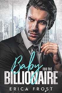 Baby For The Billionaire: New Adult Second Chance Romance ebook cover