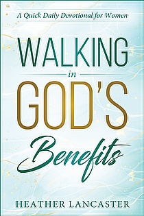 Walking in God's Benefits - A Quick Daily Devotional for Women ebook cover