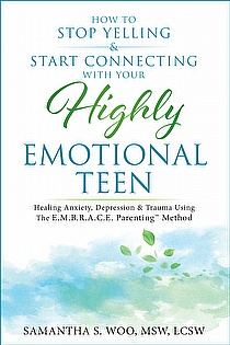 How to Stop Yelling & Start Connecting with Your Highly-Emotional Teen ebook cover