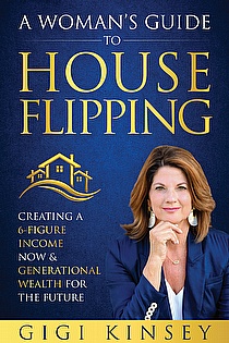 A Woman's Guide to House Flipping: Creating a 6-Figure Income & Generational Wealth ebook cover