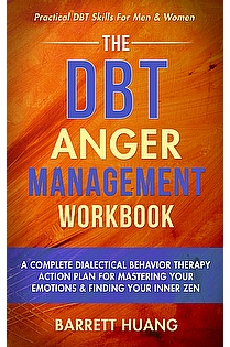 The DBT Anger Management Workbook: A Complete Dialectical Behavior Therapy Action Plan ebook cover