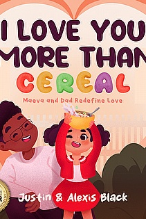 I Love You More Than Cereal: Maeva and Dad Redefine Love  ebook cover