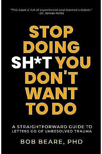 Stop Doing Sh*t You Don't Want to Do: A Straightforward Guide to Letting Go of Unresolved Trauma ebook cover