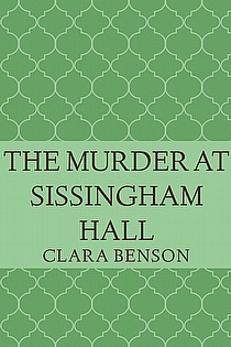 The Murder at Sissingham Hall (An Angela Marchmont Mystery 1) ebook cover