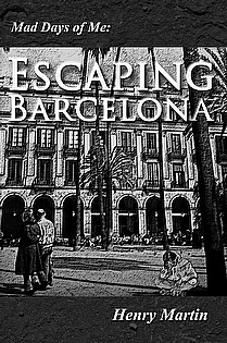 Mad Days of Me: Escaping Barcelona ebook cover