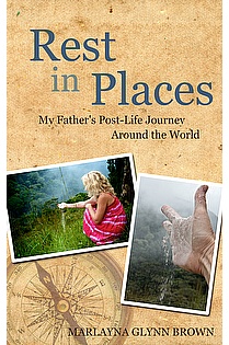 Rest In Places: My Father's Post Life Journey Around The World ebook cover