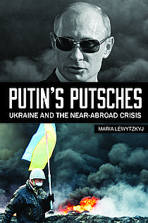 Putin's Putsches: Ukraine and the Near-Abroad Crisis ebook cover