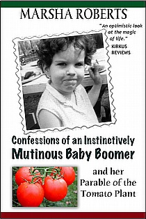 Confessions of an Instinctively Mutinous Baby Boomer and her Parable of the Tomato Plant ebook cover