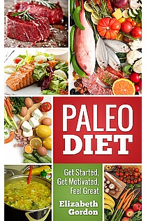 PALEO DIET - Get Started, Get Motivated, Feel Great  ebook cover