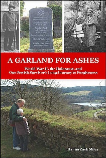 A Garland for Ashes: World War II, the Holocaust, One Jewish Survivor's Long Journey to Forgiveness ebook cover