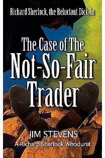 The Case of The Not-So-Fair Trader (A Richard Sherlock Whodunit) ebook cover
