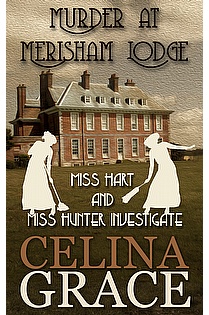 Murder at Merisham Lodge (Miss Hart and Miss Hunter Investigate: Book 1) ebook cover