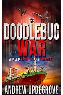 The Doodlebug War, A Tale of Fanatics and Romantics ebook cover