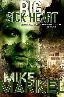 Big Sick Heart: A Detectives Seagate and Miner Mystery (Book 1) ebook cover