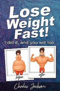 Lose Weight Fast! - I did it, and you will too. ebook cover