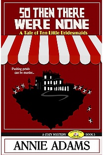 So Then There Were None: a Tale of Ten Little Bridesmaids ebook cover