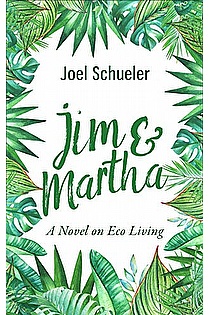 Jim & Martha: A Novel on Eco Living  ebook cover