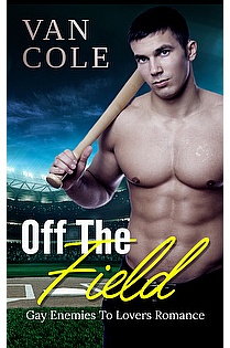 Off The Field: Gay Enemies To Lovers Romance ebook cover