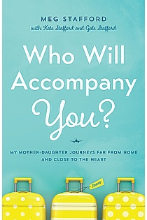 Who Will Accompany You?: My Mother-Daughter Journeys Far from Home and Close to the Heart ebook cover