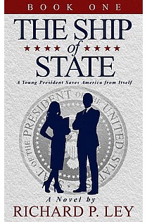 The Ship of State: Book One: A Young President Saves America from Itself ebook cover