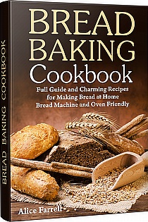 Bread Baking Cookbook: Full Guide and Charming Recipes for Making Bread at Home. ebook cover