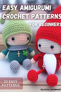 Easy Amigurumi Crochet Patterns for Beginners: 20 Amazing Amigurumi Projects. ebook cover