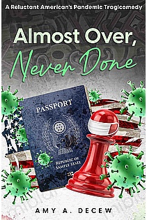 Almost Over, Never Done: A Reluctant American's Pandemic Tragicomedy ebook cover