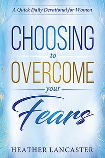 Choosing to Overcome Your Fears ebook cover