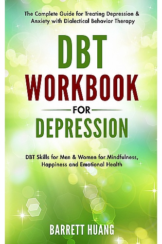 DBT Workbook for Depression: The Complete Guide for Treating Depression & Anxiety ebook cover