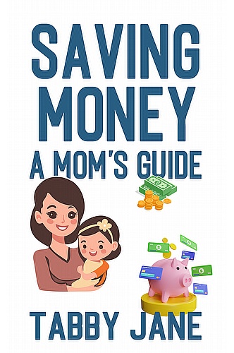 Saving Money: A Mom's Guide ebook cover