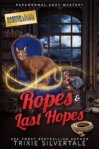 Ropes and Last Hopes: Paranormal Cozy Mystery (Harper and Moon Investigations) ebook cover