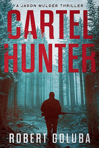 Cartel Hunter: A Crime Action Thriller ebook cover