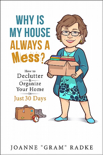Why Is My House Always a Mess? How to DeClutter & Organize Your Home in Just 30 Days ebook cover