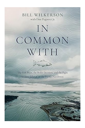 In Common With: The Fish Wars, the Boldt Decision, and the Fight to Save Salmon in the Pacific Northwest  ebook cover